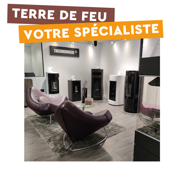 Terre de Feu, votre spécialiste