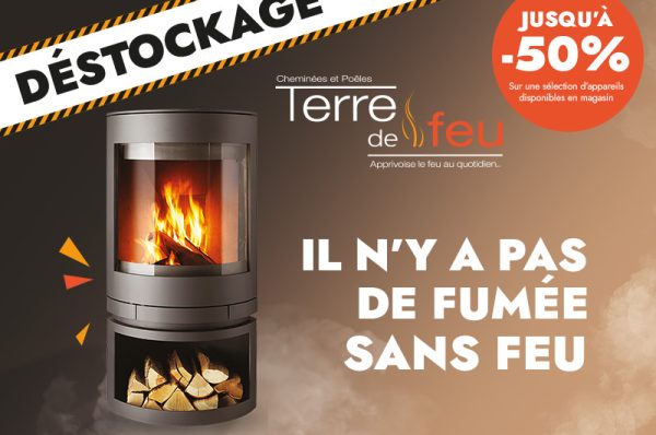Déstockage Terre de Feu - du 07 au 25 avril 2026